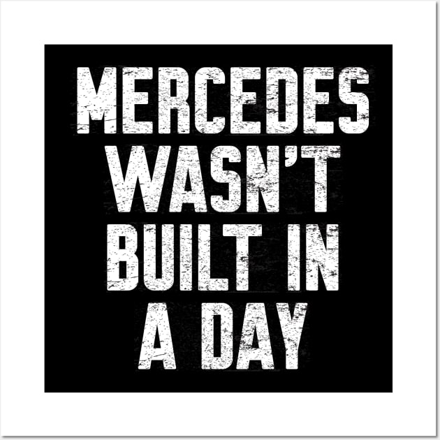 Mercedes wasn't built in a day Funny Birthday Wall Art by Work Memes